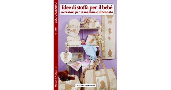 Idee di Stoffa per il Bebè. Accessori per la Mamma e il Neonato