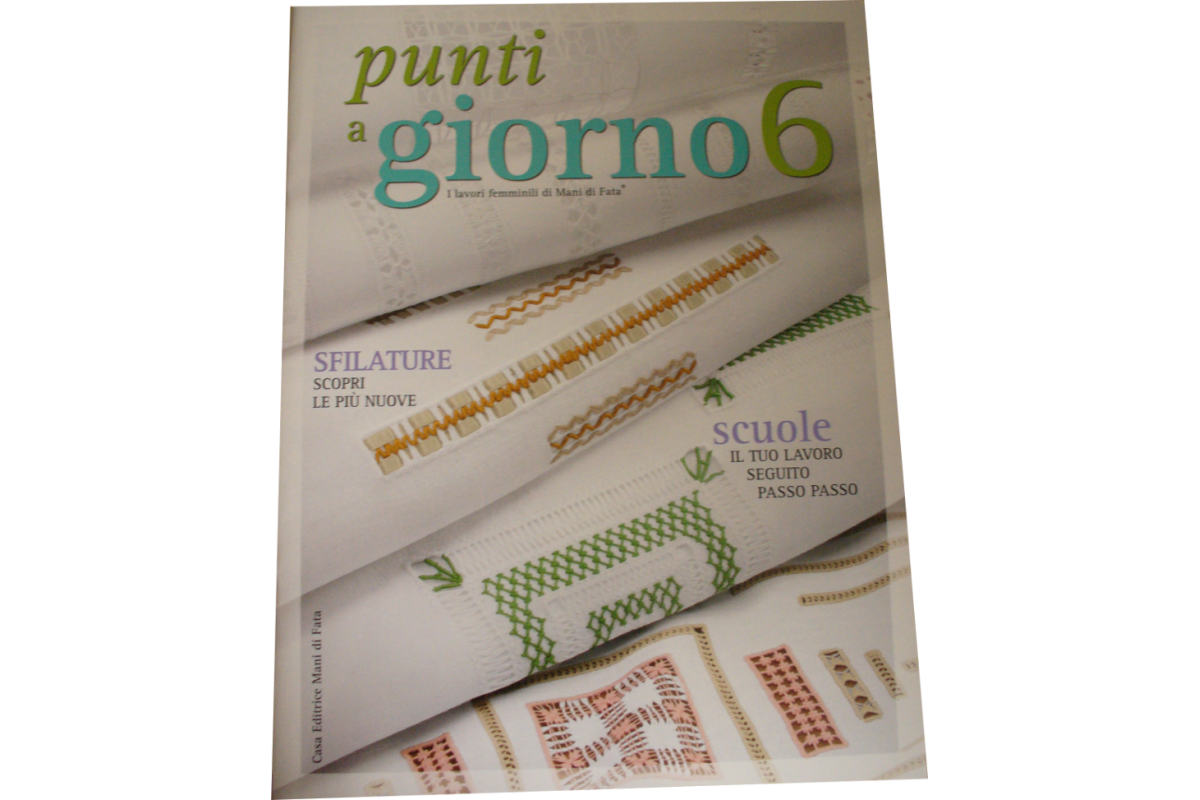 Rivista Mani di Fata - Punti a Giorno n.6 Rivista Mani di Fata - Punti a Giorno n.6