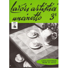 Rivista Mani di Fata - Lavori Artistici all'Uncinetto n. 3 Rivista Mani di Fata - Lavori Artistici all'Uncinetto n. 3