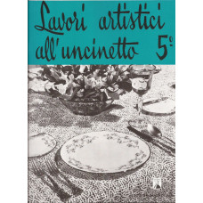 Rivista Mani di Fata - Lavori Artistici all'Uncinetto n. 5 Rivista Mani di Fata - Lavori Artistici all'Uncinetto n. 5