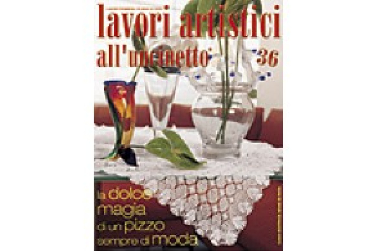 Rivista Mani di Fata - Lavori Artistici all'Uncinetto n. 36 Rivista Mani di Fata - Lavori Artistici all'Uncinetto n. 36