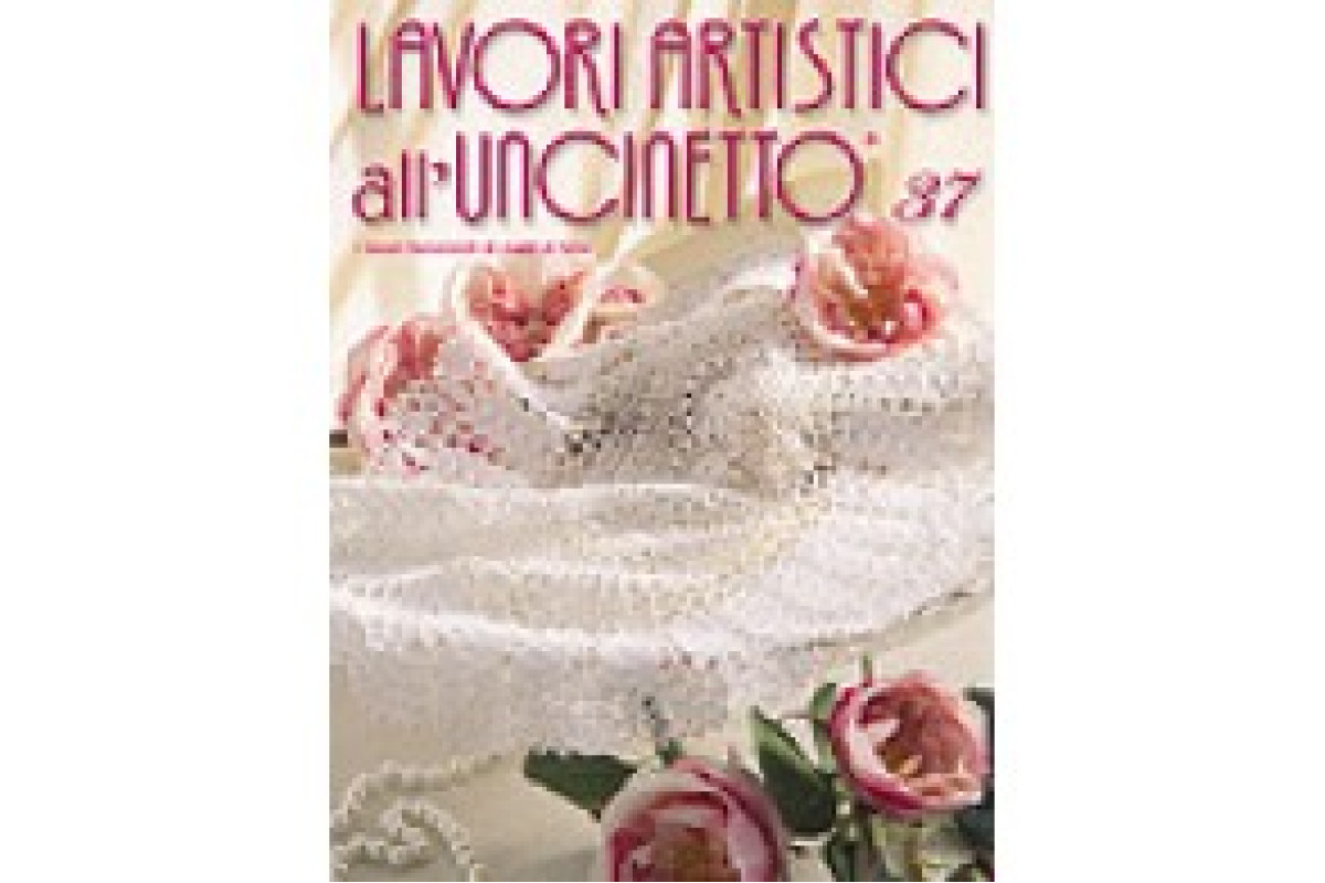 Rivista Mani di Fata - Lavori Artistici all'Uncinetto n. 37 Rivista Mani di Fata - Lavori Artistici all'Uncinetto n. 37
